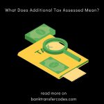What Does Additional Tax Assessed Mean