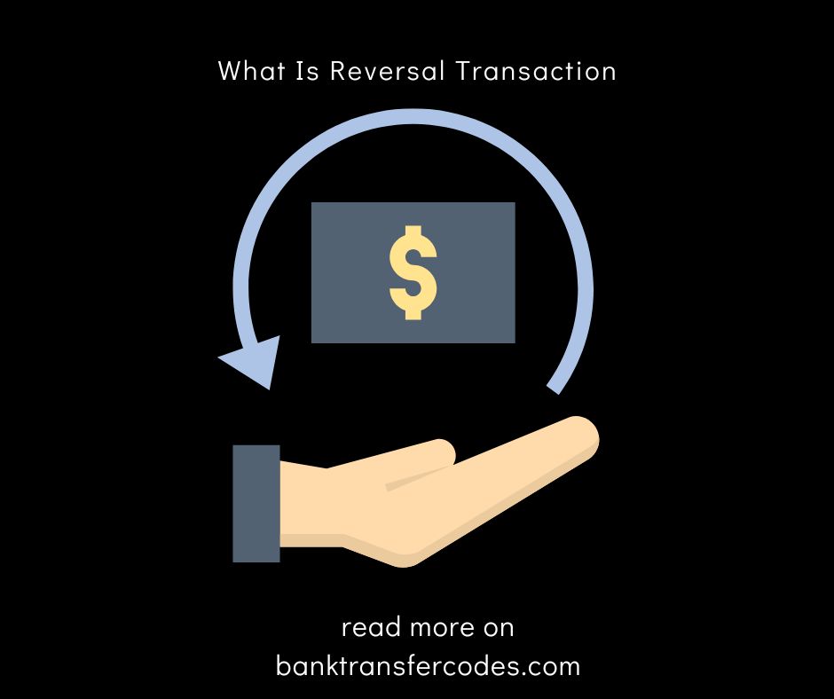 What Is Reversal Transaction