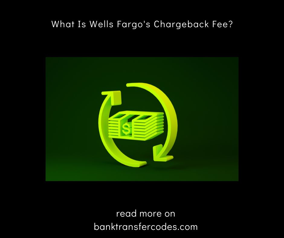 What Is Wells Fargo's Chargeback Fee?