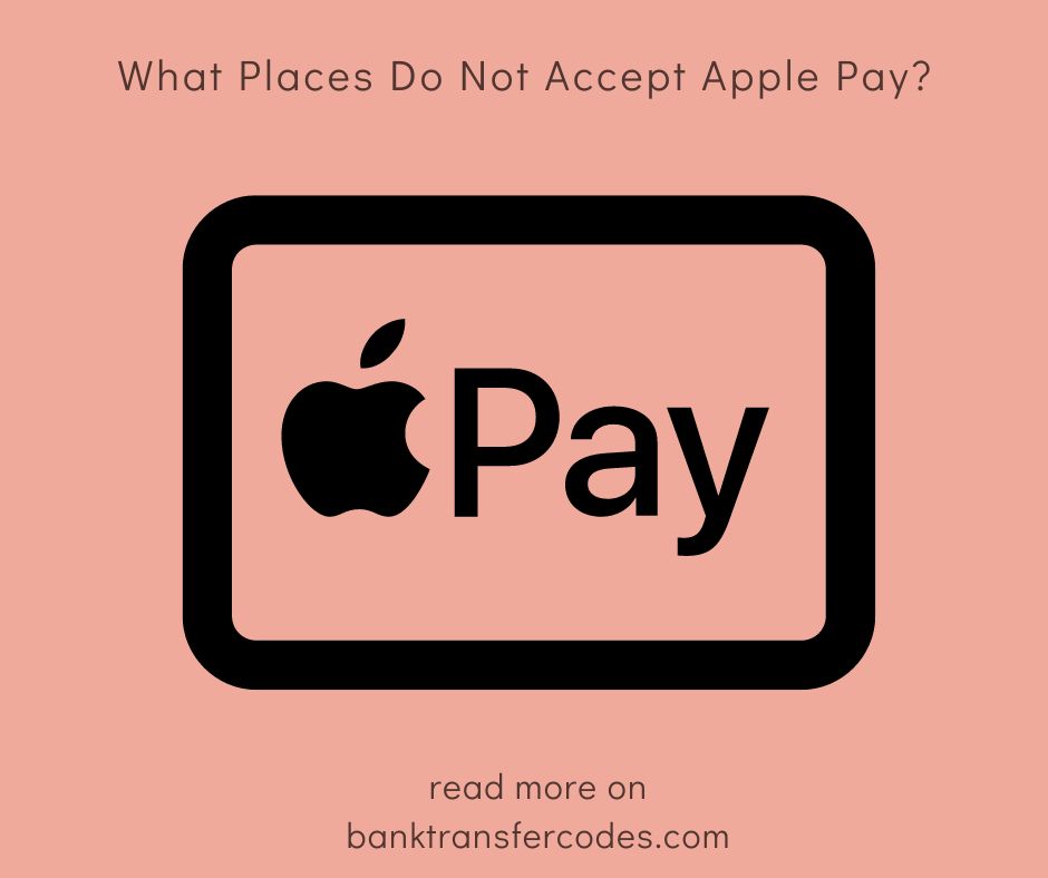What Places Do Not Accept Apple Pay?