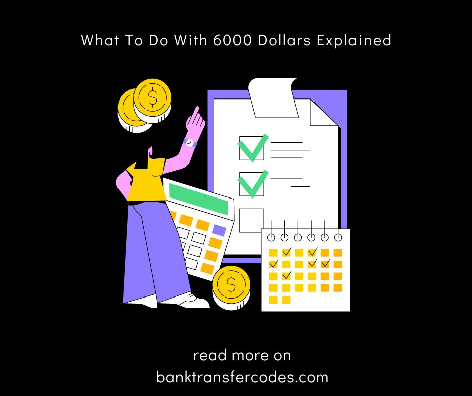What To Do With 6000 Dollars Explained