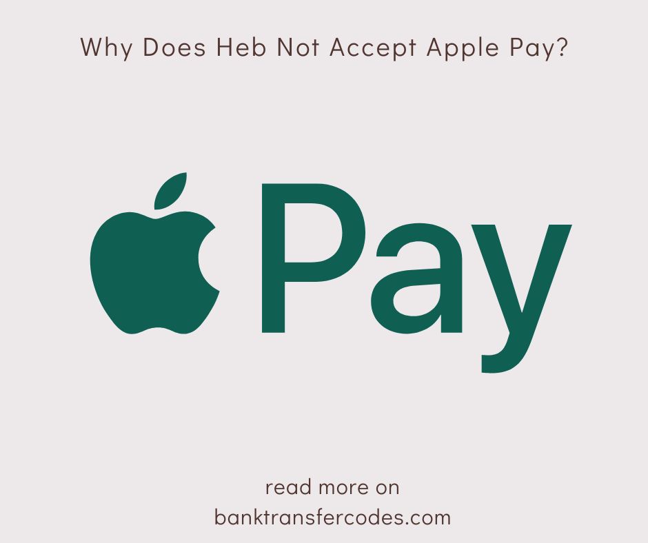 Why Does Heb Not Accept Apple Pay
