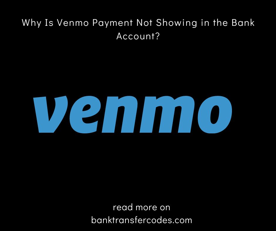 Why Is Venmo Payment Not Showing in the Bank Account?