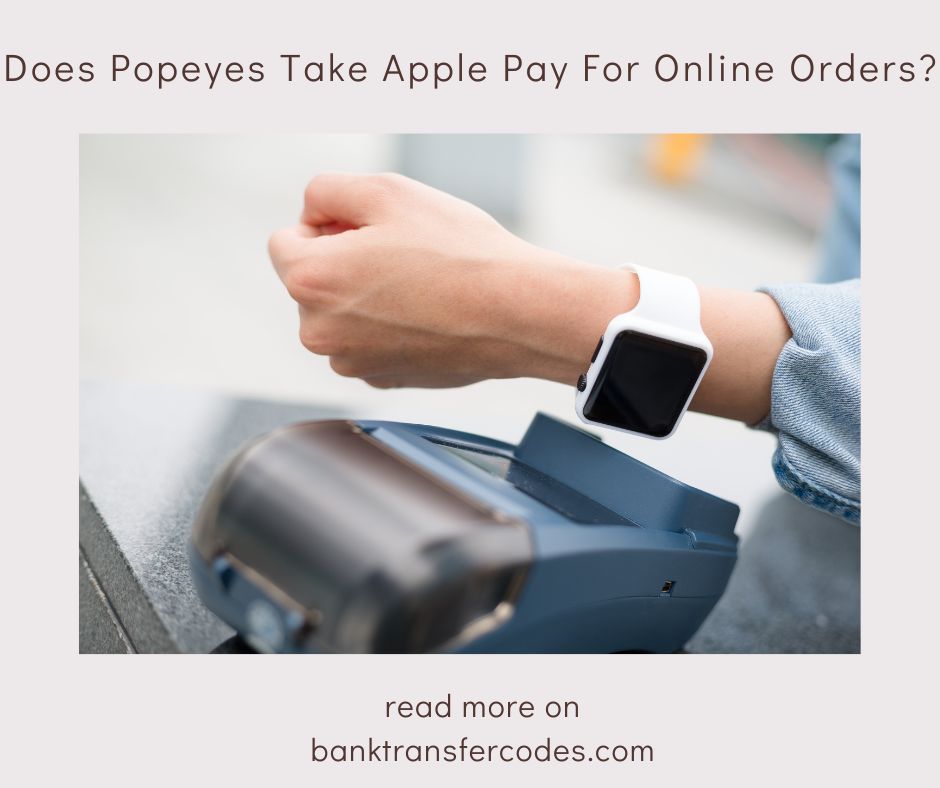 Does Popeyes Take Apple Pay For Online Orders?