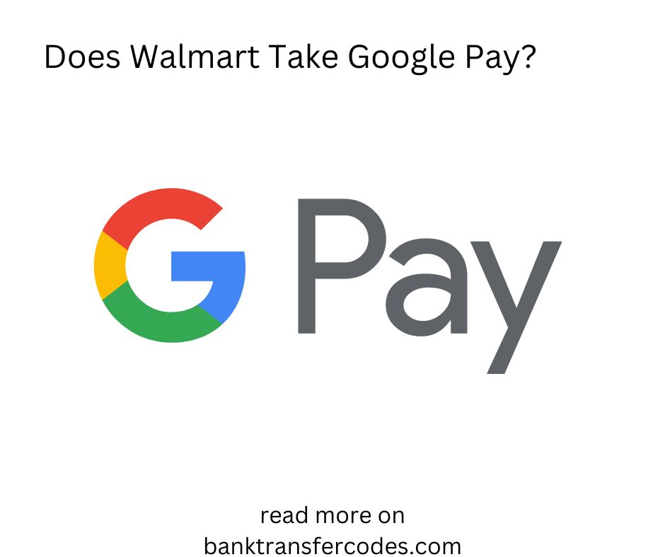 Does Walmart Take Google Pay?