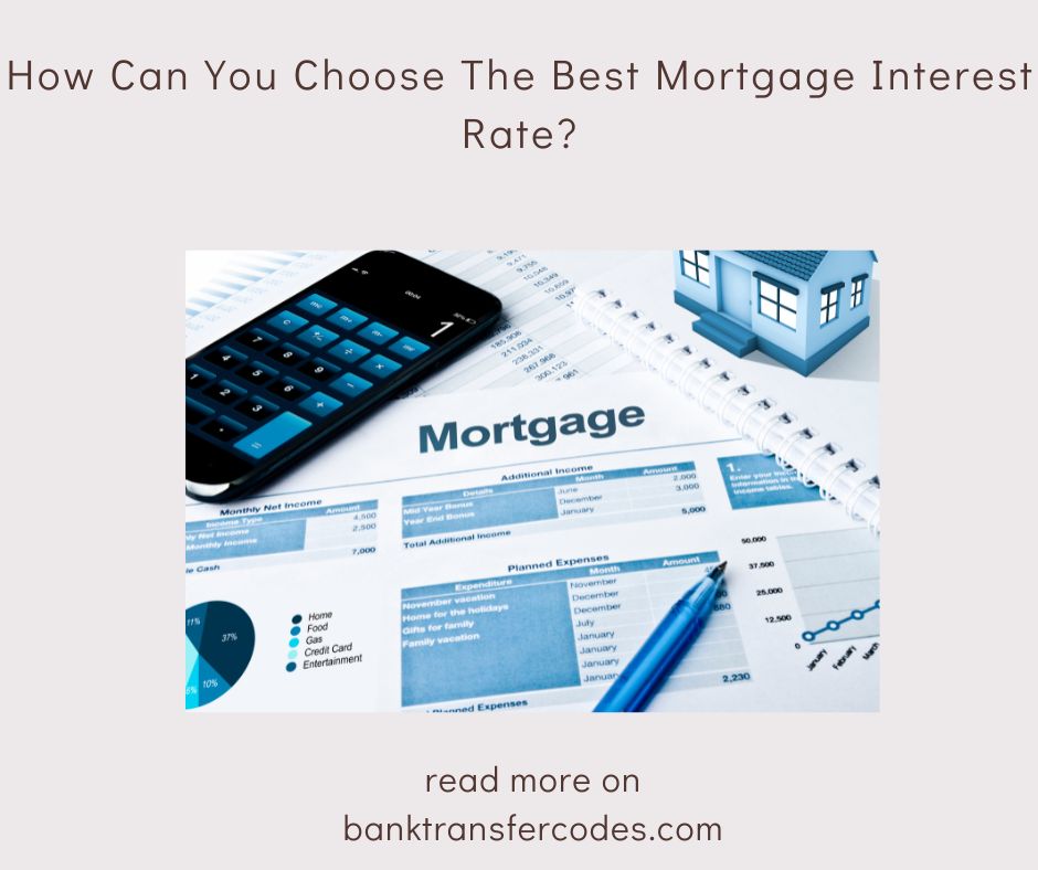 How Can You Choose The Best Mortgage Interest Rate?