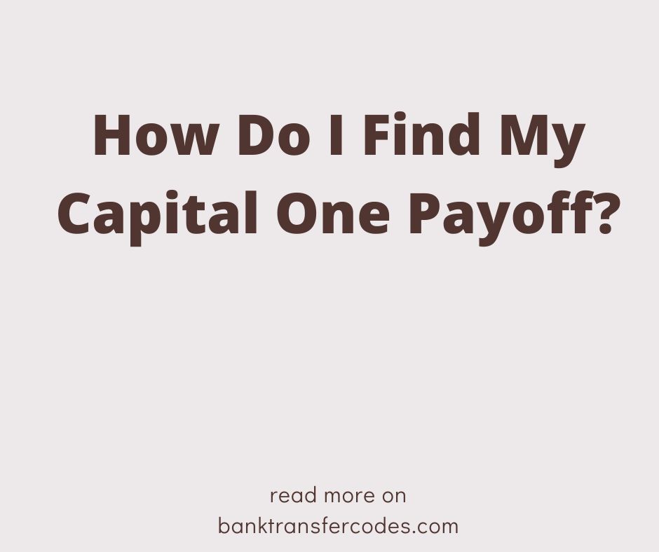 How Do I Find My Capital One Payoff