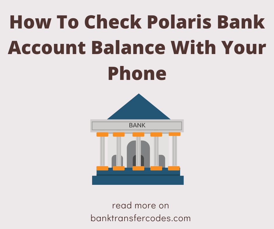 How To Check Polaris Bank Account Balance With Your Phone