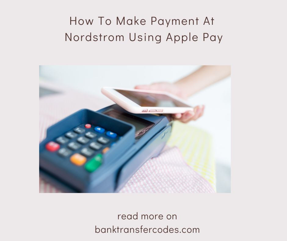 How To Make Payment At Nordstrom Using Apple Pay