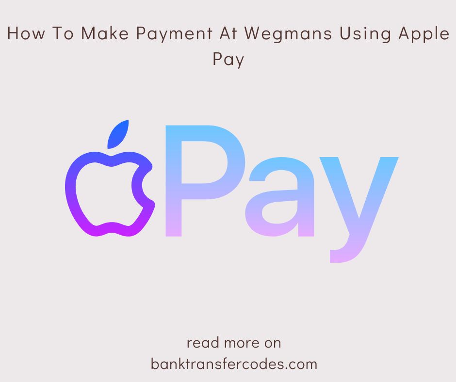 How To Make Payment At Wegmans Using Apple Pay