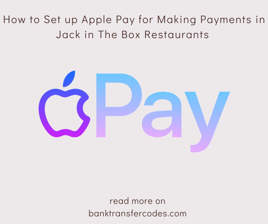 How to Set up Apple Pay for Making Payments in Jack in The Box Restaurants 
