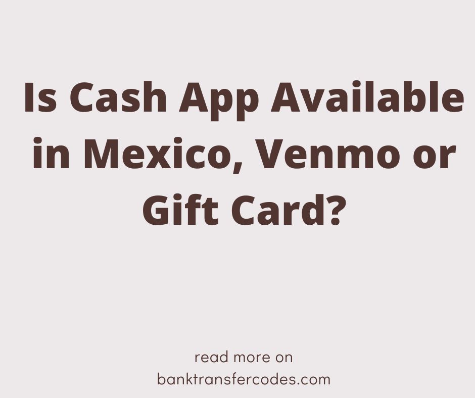Is Cash App Available in Mexico