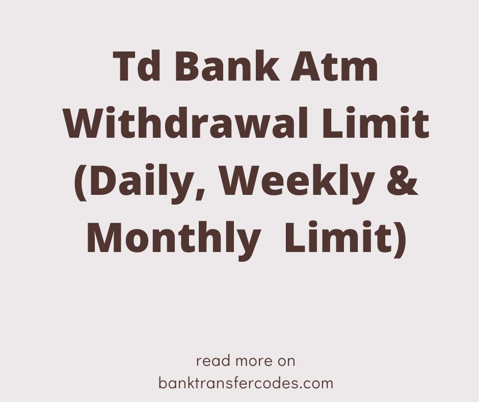 Td Bank Atm Withdrawal Limit
