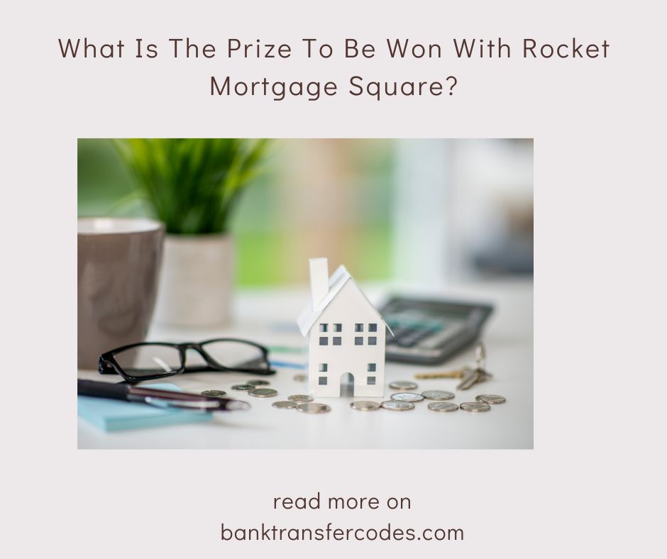What Is The Prize To Be Won With Rocket Mortgage Square