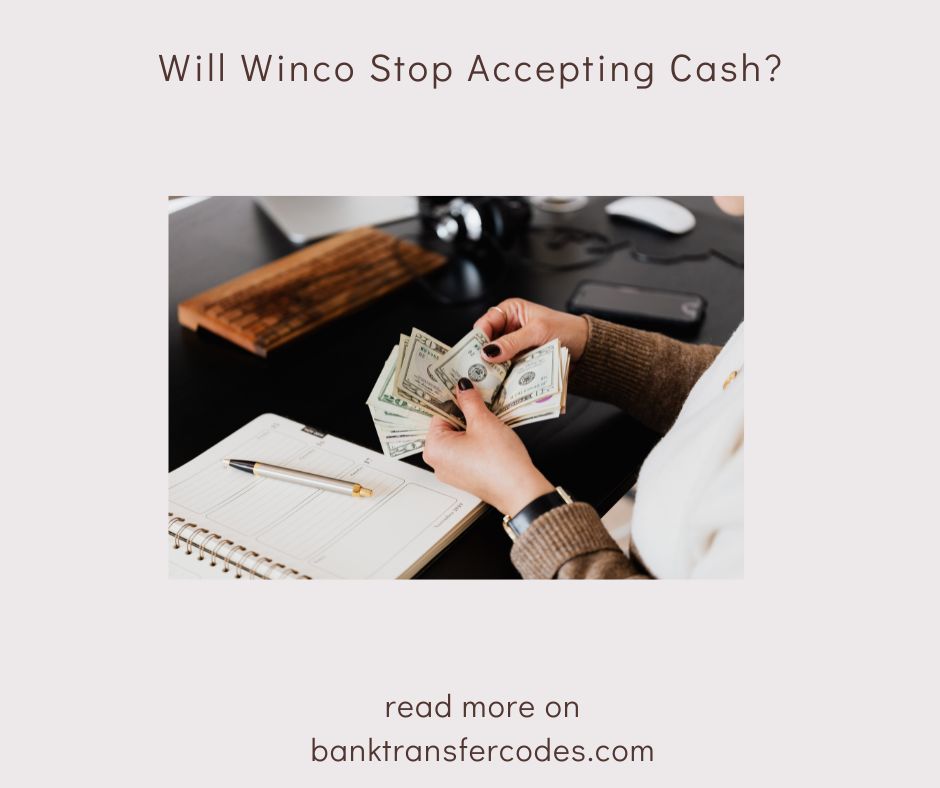 Will Winco Stop Accepting Cash